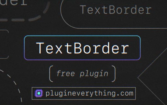TextBorder文本边框插件-太阳鸽鸽资源站